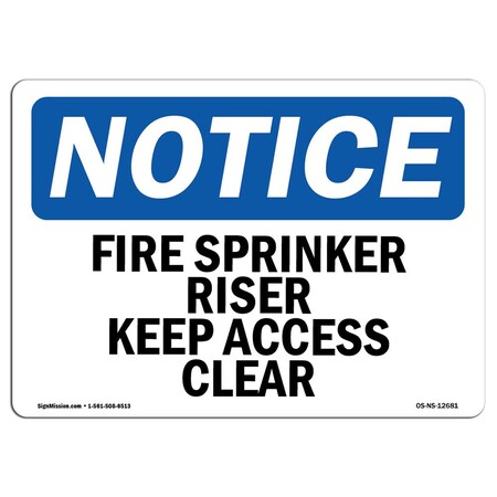 Signmission OSHA Notice Sign, 10" Height, Fire Sprinkler Riser Keep Access Clear Sign, Portrait OS-NS-D-710-V-12682